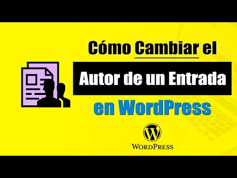 Cómo modificar el autor en WordPress: Guía completa y detallada