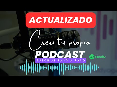 Guía para crear y subir un podcast a Spotify: Todo lo que necesitas saber