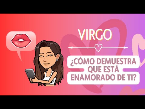 Descubre si los Virgo son propensos a expresar su amor fácilmente